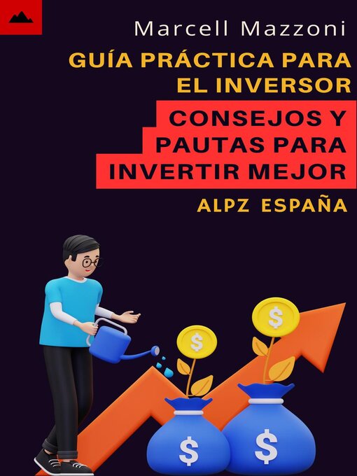 Title details for Guía Práctica Para El Inversor Principiante--Consejos Y Pautas Para Invertir Mejor by Alpz Espana - Available